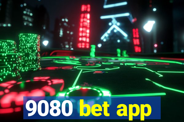 9080 bet app